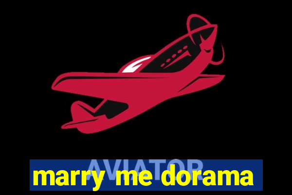 marry me dorama